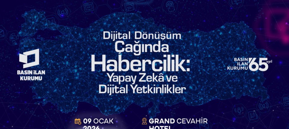 Basın İlan Kurumu, dijital dönüşüm ekseninde haberciliğin geleceğini ele alıyor