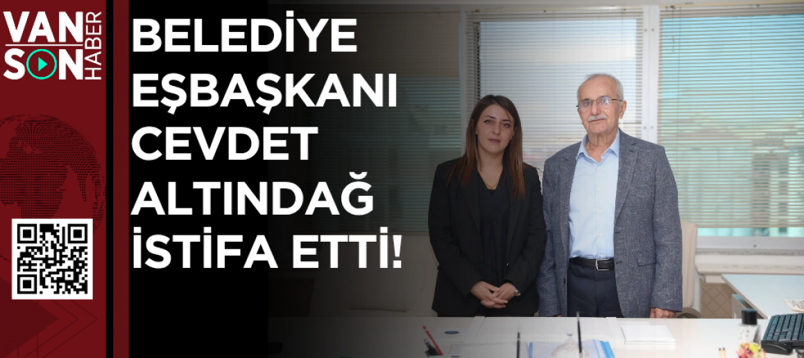 BELEDİYE EŞBAŞKANI CEVDET ALTINDAĞ İSTİFA ETTİ!