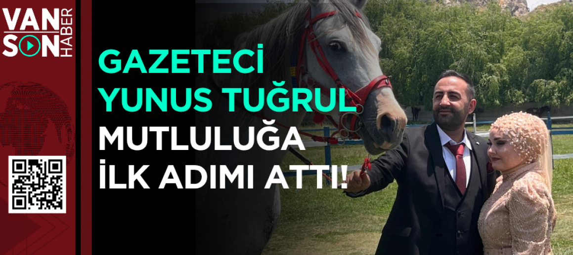 Gazeteci Yunus Tuğrul Mutluluğa İlk Adımı Attı!