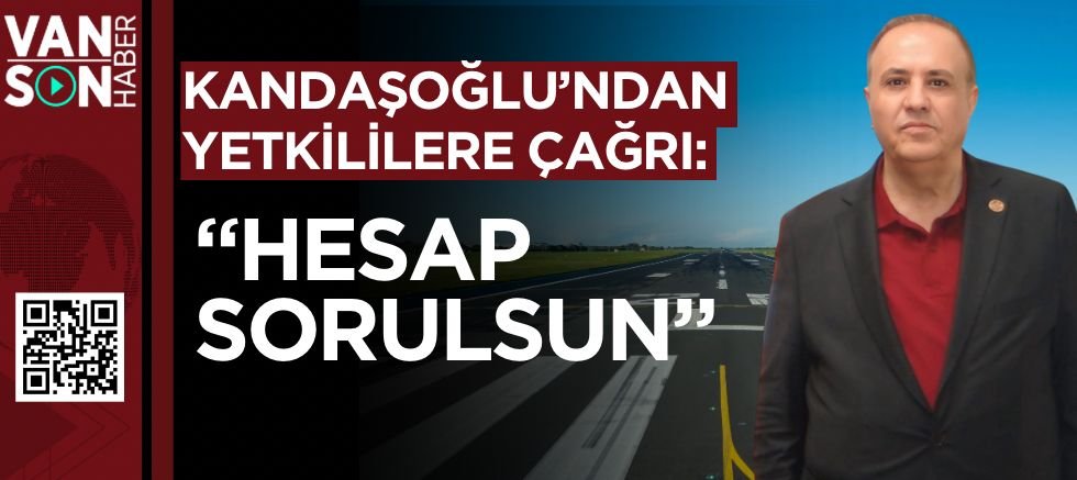 KANDAŞOĞLU'NDAN YETKİLİLERE ÇAĞRI: 