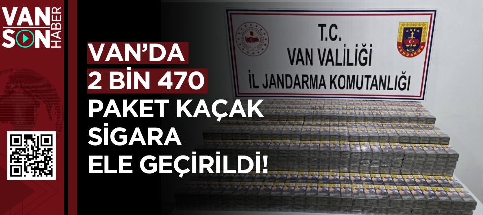 VAN’DA 2 BİN 470 PAKET KAÇAK SİGARA ELE GEÇİRİLDİ
