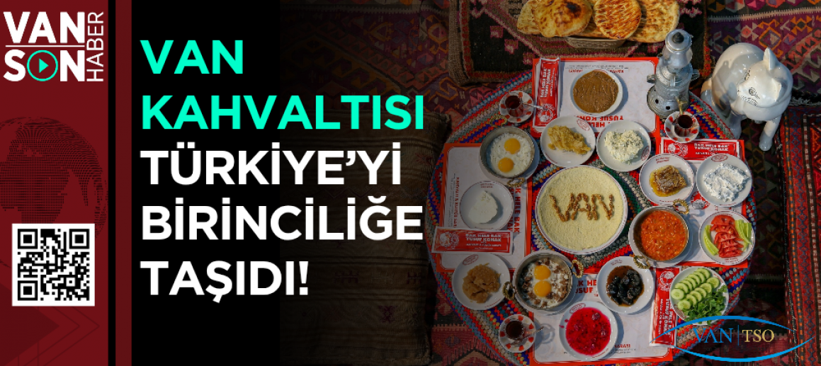 Van Kahvaltısı Türkiye’yi birinciliğe taşıdı!