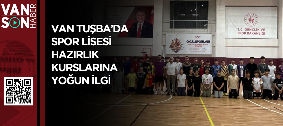 Van Tuşba’da Spor Lisesi Hazırlık Kurslarına Yoğun İlgi