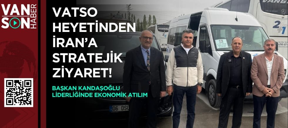 VATSO HEYETİNDEN İRAN'A STRATEJİK ZİYARET!