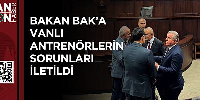 BAKAN BAK’A VANLI ANTRENÖRLERİN SORUNLARI İLETİLDİ