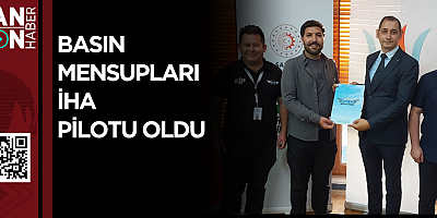 BASIN MENSUPLARI İHA PİLOTU OLDU