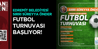 Edremit Belediyesi Sırrı Süreyya Önder Futbol Turnuvası başlıyor!