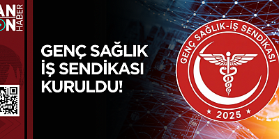 GENÇ SAĞLIK İŞ SENDİKASI KURULDU