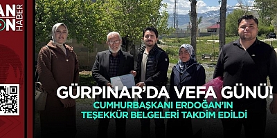 GÜRPINAR’DA VEFA GÜNÜ: CUMHURBAŞKANI ERDOĞAN’IN TEŞEKKÜR BELGELERİ TAKDİM EDİLDİ