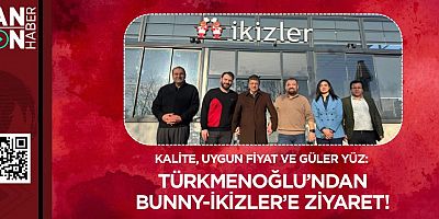 Kalite, Uygun Fiyat ve Güler Yüz: Türkmenoğlu’ndan Bunny-İkizler’e Ziyaret