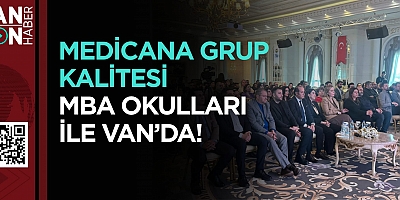 MEDİCANA GRUP KALİTESİ MBA OKULLARI İLE VAN’DA!