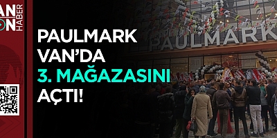 Paulmark Van’da 3. Mağazasını Açtı!