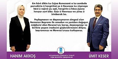 TUŞBA BELEDİYE EŞBAŞKANLARINDAN RAMAZAN VE NEWROZ MESAJI