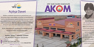 VAN’DA AFETLERE KARŞI ÖRNEK BİR MERKEZ: ATSUSHI MIYAZAKI AFET KOORDİNASYON MERKEZİ AÇILIYOR