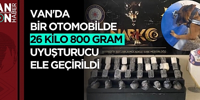 Van'da bir otomobilde 26 kilo 800 gram uyuşturucu ele geçirildi