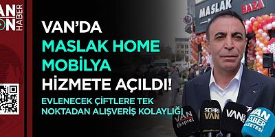VAN’DA MASLAK HOME MOBİLYA HİZMETE AÇILDI