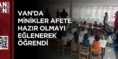 Van’da Minikler Afete Hazır Olmayı Eğlenerek Öğrendi