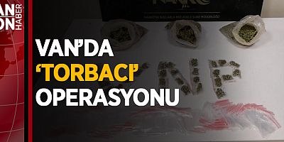 VAN’DA ‘TORBACI’ OPERASYONU
