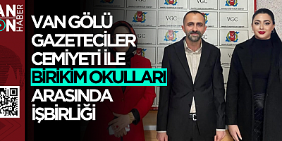 VAN GÖLÜ GAZETECİLER CEMİYETİ İLE BİRİKİM OKULLARI ARASINDA İŞBİRLİĞİ PROTOKOLÜ İMZALANDI 