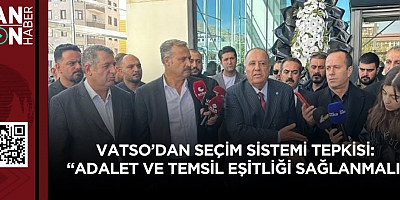 VATSO’dan Seçim Sistemi Tepkisi: “Adalet ve Temsil Eşitliği Sağlanmalı”