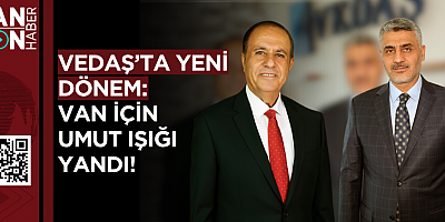 VEDAŞ’ta Yeni Dönem: Van İçin Umut Işığı Yandı!