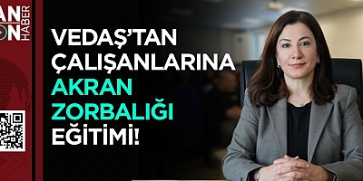VEDAŞ'TAN ÇALIŞANLARINA AKRAN ZORBALIĞI EĞİTİMİ