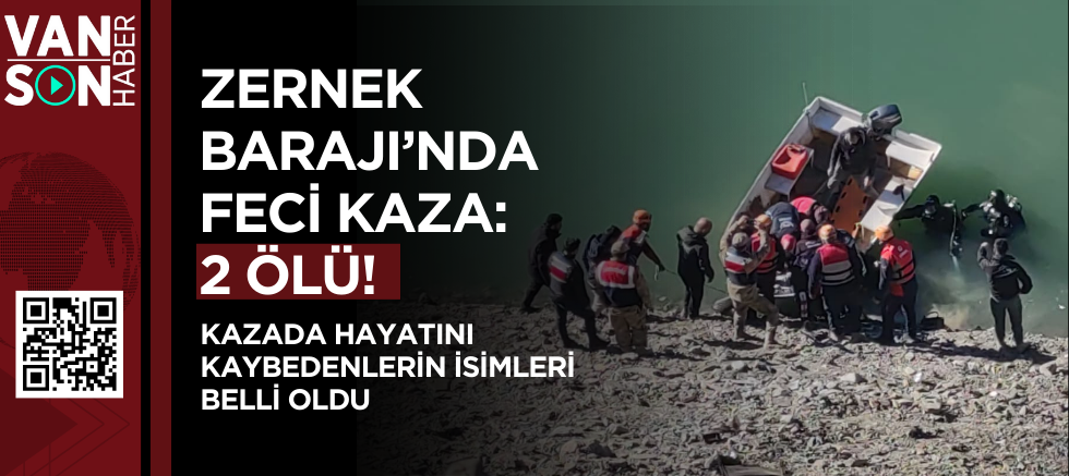 ZERNEK BARAJI’NDA FECİ KAZA: 2 ÖLÜ 